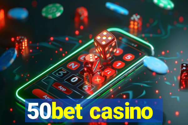 50bet casino